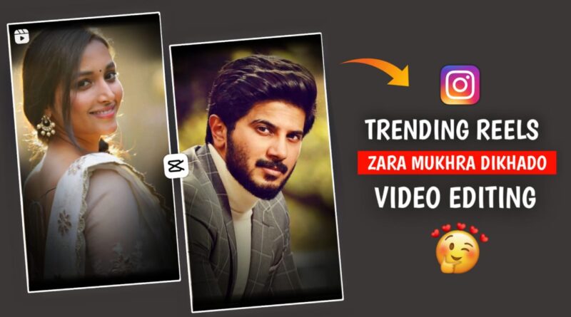 Instagram Trending Reels Video Editing || Zara Mukhra Dikha Do